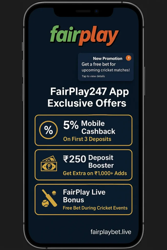 FairPlay247 App Exclusive Offers 2025 showing cashback, deposit boosters, and tournament promotions on fairplaybet.live
